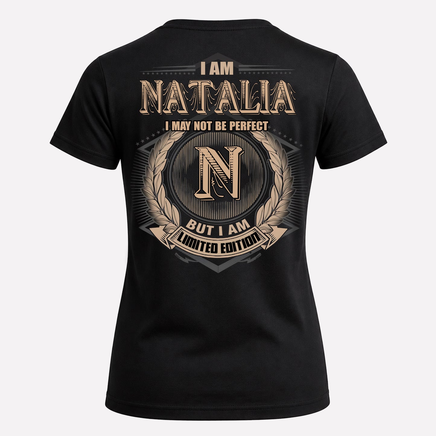 NATALIA PH55-T25-Personalized Name Quote Apparel “I Am NAME May Not Be Perfect But I Am Limited Edition”