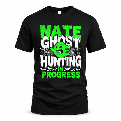 NATE HW22-K06-109 - NAME Ghost Hunting In Progress Personalized Halloween Shirt