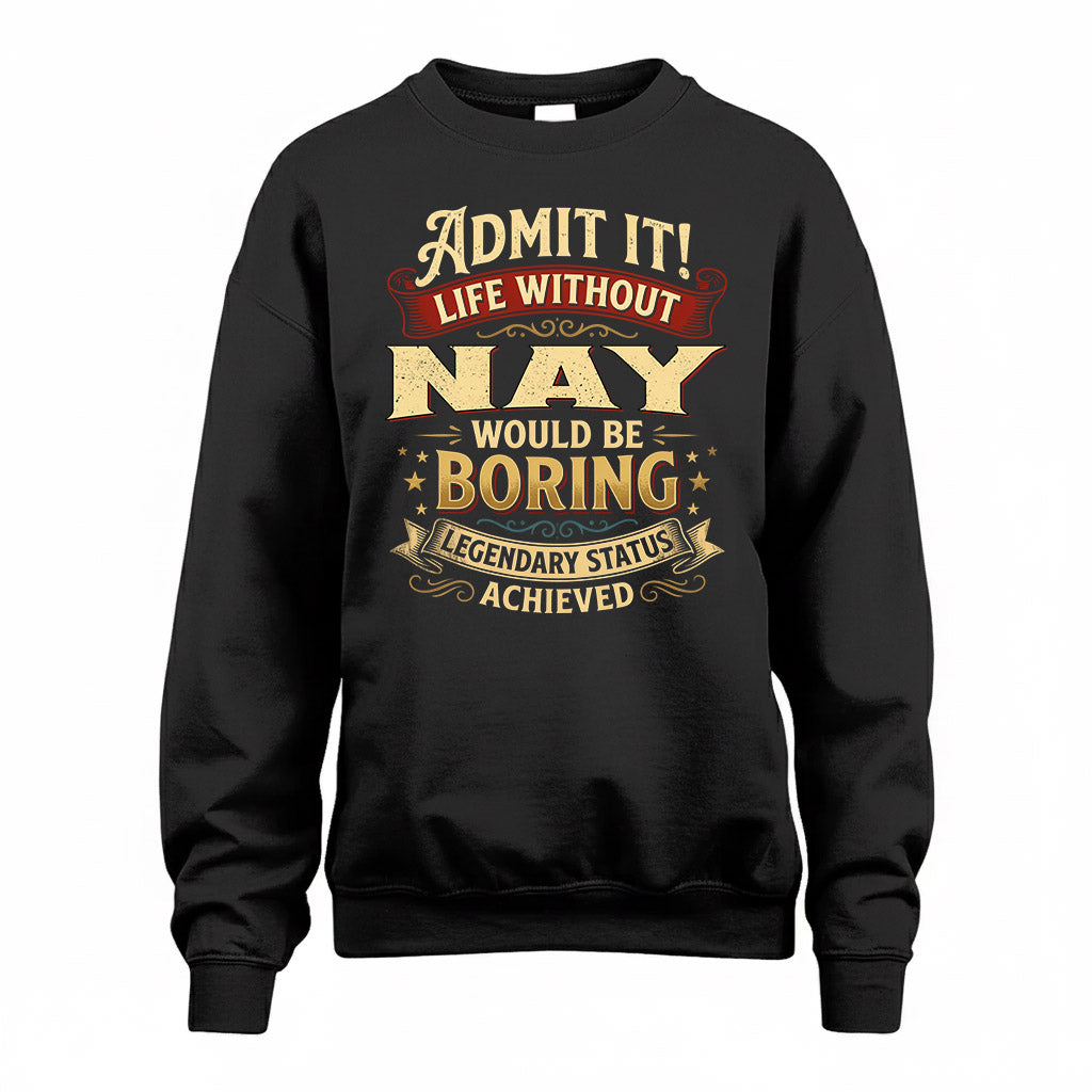 NAY TP65-K5-268–Personalized Funny Quote Apparel “Life Without NAME Would Be Boring”