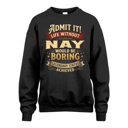 NAY TP65-K5-268–Personalized Funny Quote Apparel “Life Without NAME Would Be Boring”