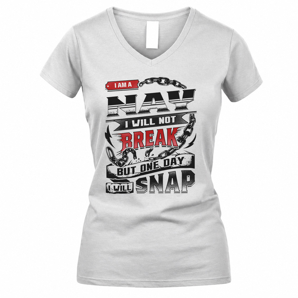 NAY HP28-K4-129 – Personalized Name Quote T-Shirt “I Will Not Break, But One Day I Will Snap”