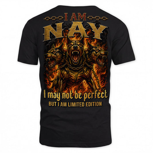 NAY MP88-F2-168–Personalized Bold Quote Apparel “I Am NAME I May Not Be Perfect But I Am Limited Edition