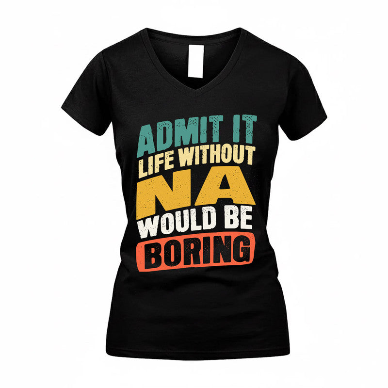 NA TP88-K4-229–Personalized Funny Quote Apparel “Life Without NAME Would Be Boring”