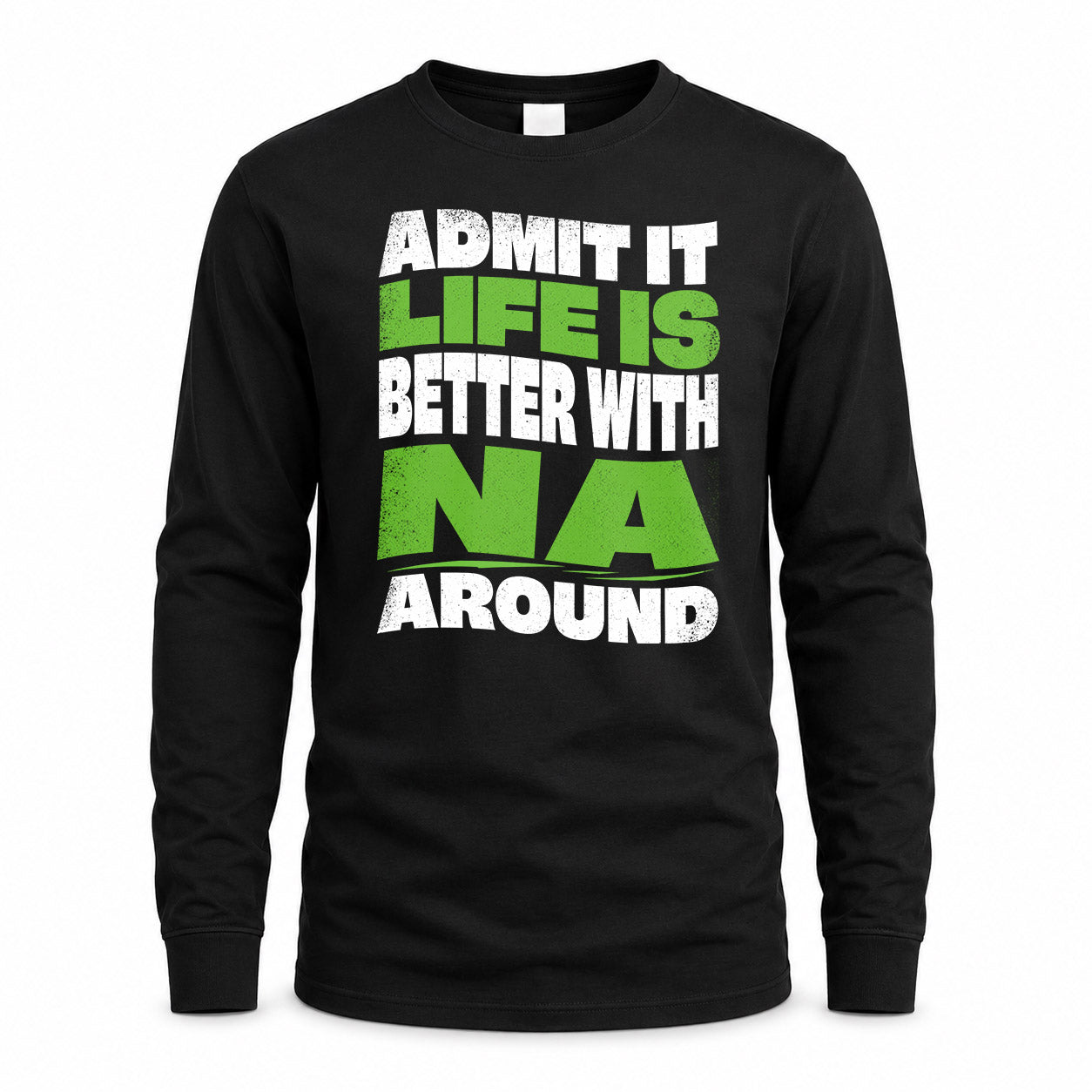 NA HP99-K4-189 – Personalized Funny Quote Apparel “Admit It, Life Is Better With NAME Around”