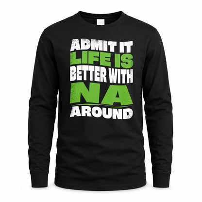 NA HP99-K4-189 – Personalized Funny Quote Apparel “Admit It, Life Is Better With NAME Around”