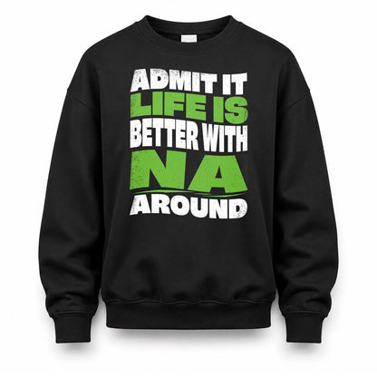 NA HP99-K4-189 – Personalized Funny Quote Apparel “Admit It, Life Is Better With NAME Around”