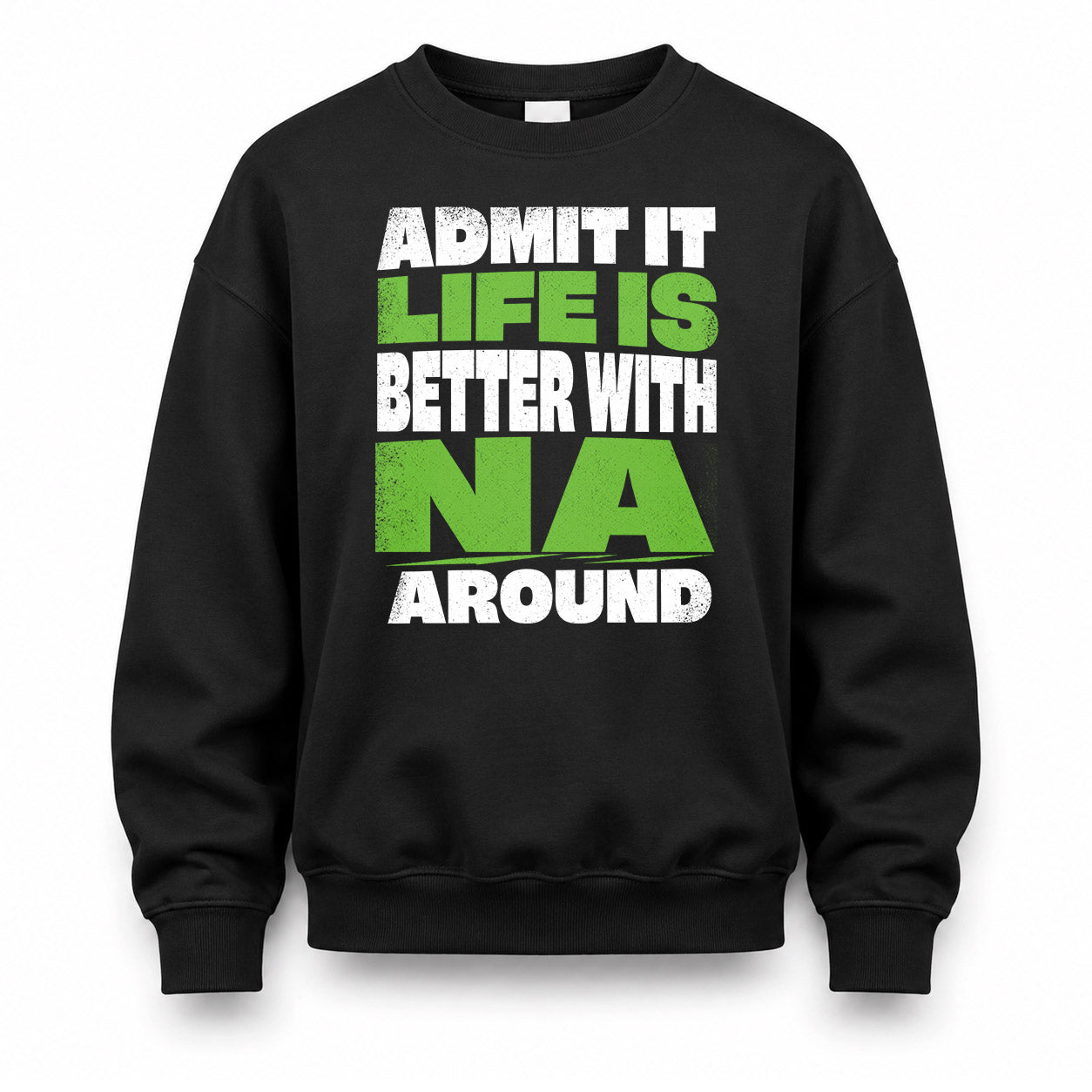 NA HP68-K4-189 – Personalized Funny Quote Apparel “Admit It, Life Is Better With NAME Around”