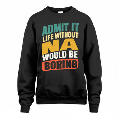 NA TP88-K4-229–Personalized Funny Quote Apparel “Life Without NAME Would Be Boring”