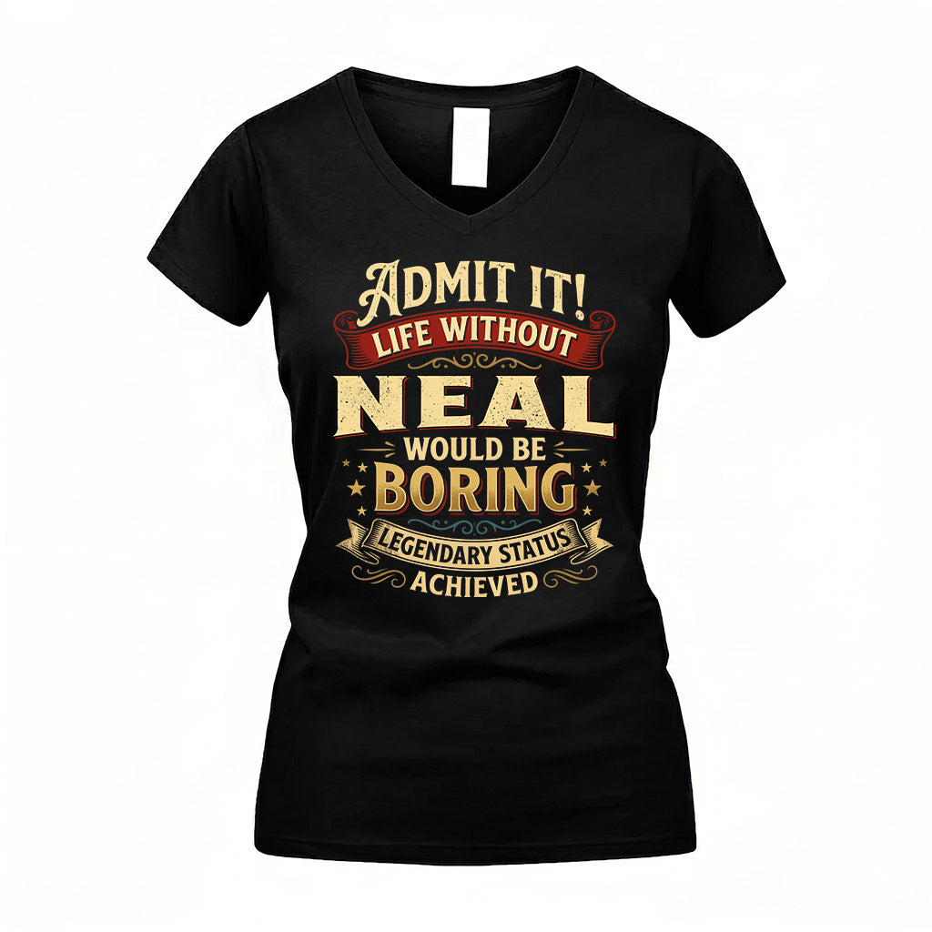NEAL TP65-K5-268–Personalized Funny Quote Apparel “Life Without NAME Would Be Boring”