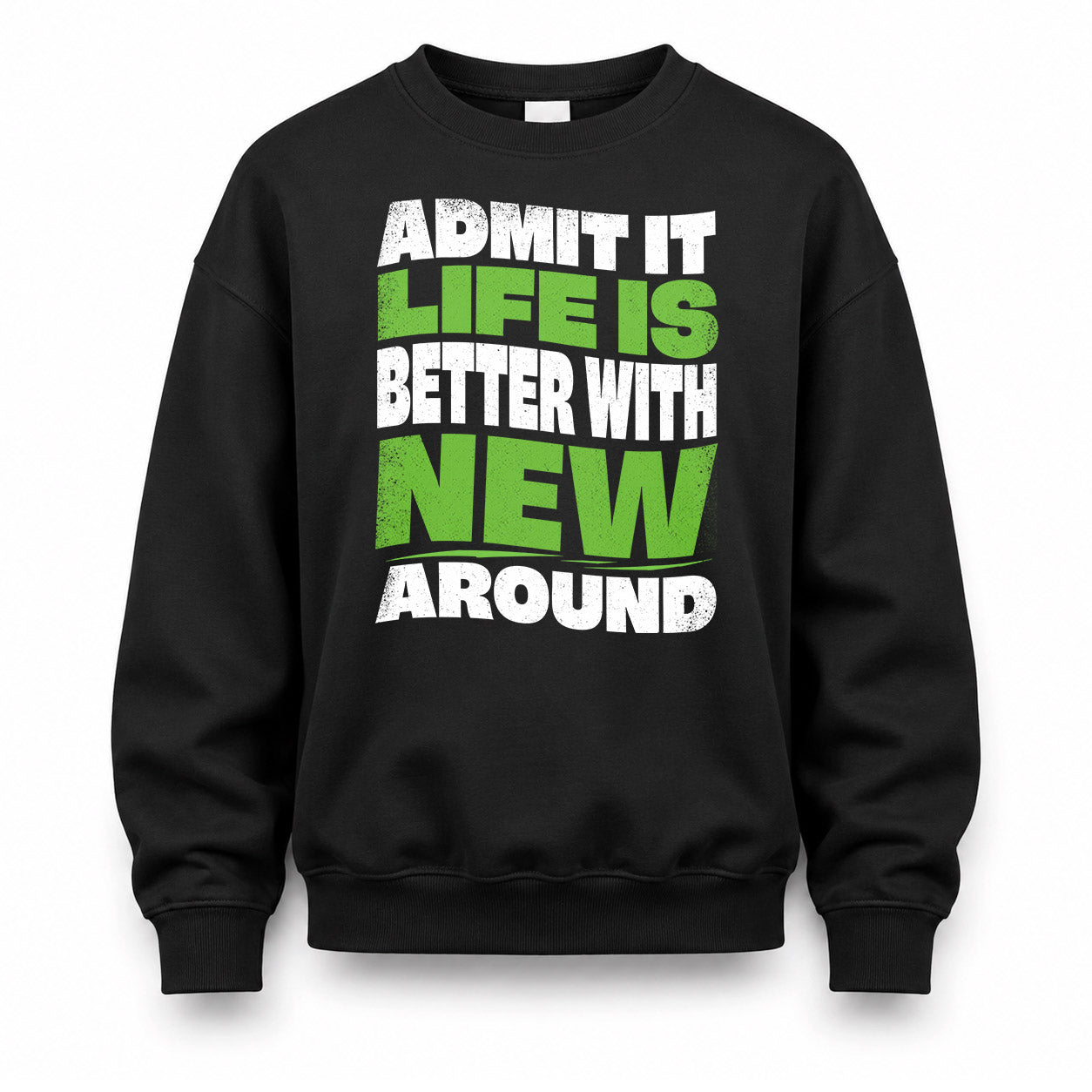 NEW HP99-K4-189 – Personalized Funny Quote Apparel “Admit It, Life Is Better With NAME Around”