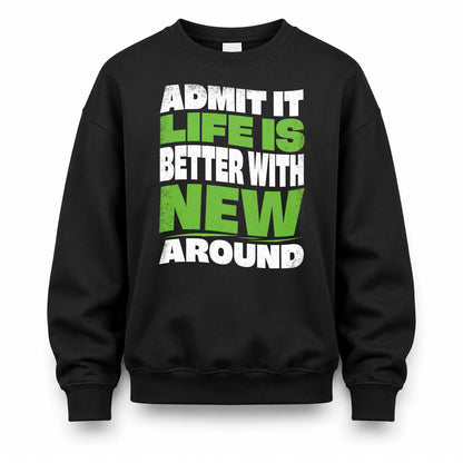 NEW HP99-K4-189 – Personalized Funny Quote Apparel “Admit It, Life Is Better With NAME Around”