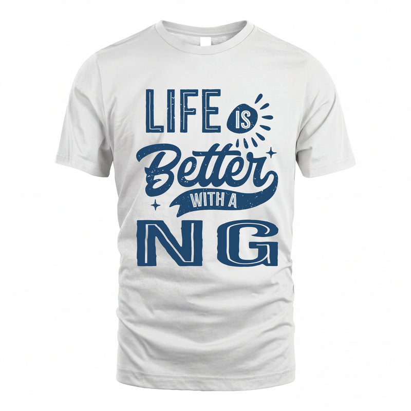 NG HH88-K2–Personalized Name Quote T-Shirt Life Is Better With Unisex Gift