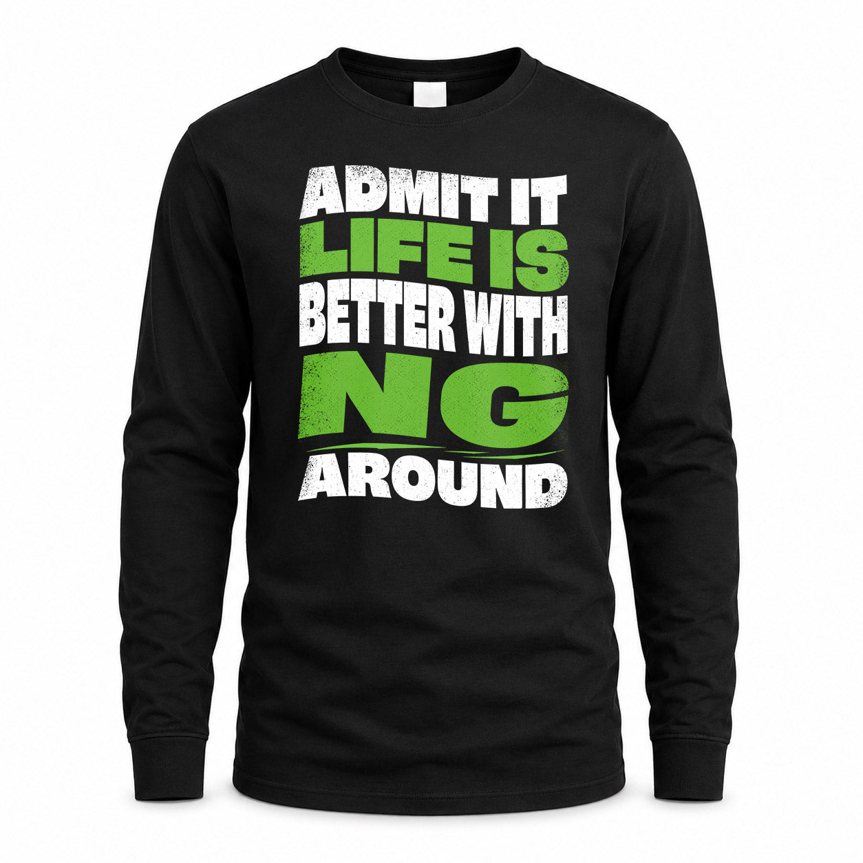 NG HP99-K4-189 – Personalized Funny Quote Apparel “Admit It, Life Is Better With NAME Around”