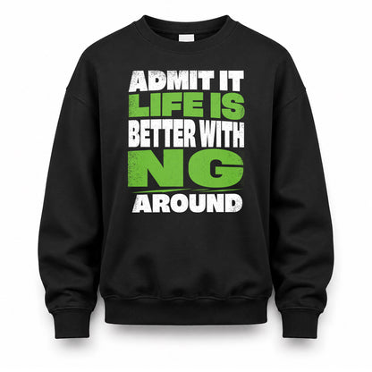 NG HP68-K4-189 – Personalized Funny Quote Apparel “Admit It, Life Is Better With NAME Around”
