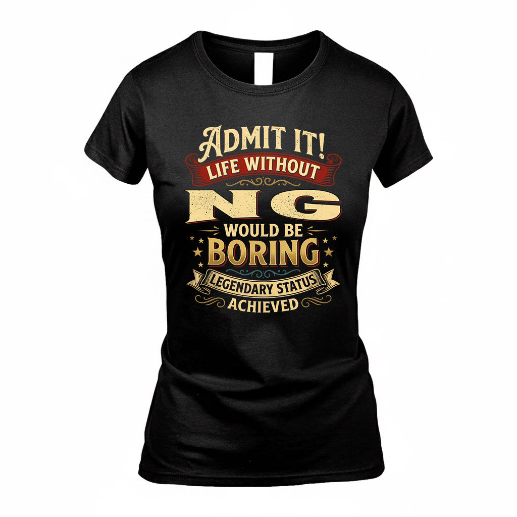 NG TP65-K5-268–Personalized Funny Quote Apparel “Life Without NAME Would Be Boring”