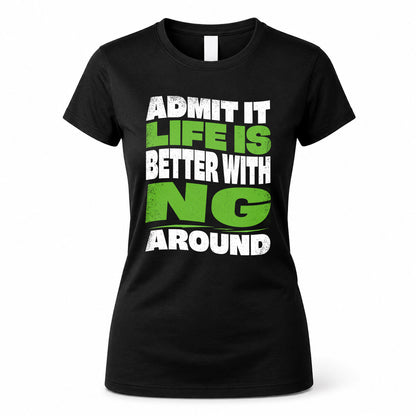 NG HP99-K4-189 – Personalized Funny Quote Apparel “Admit It, Life Is Better With NAME Around”