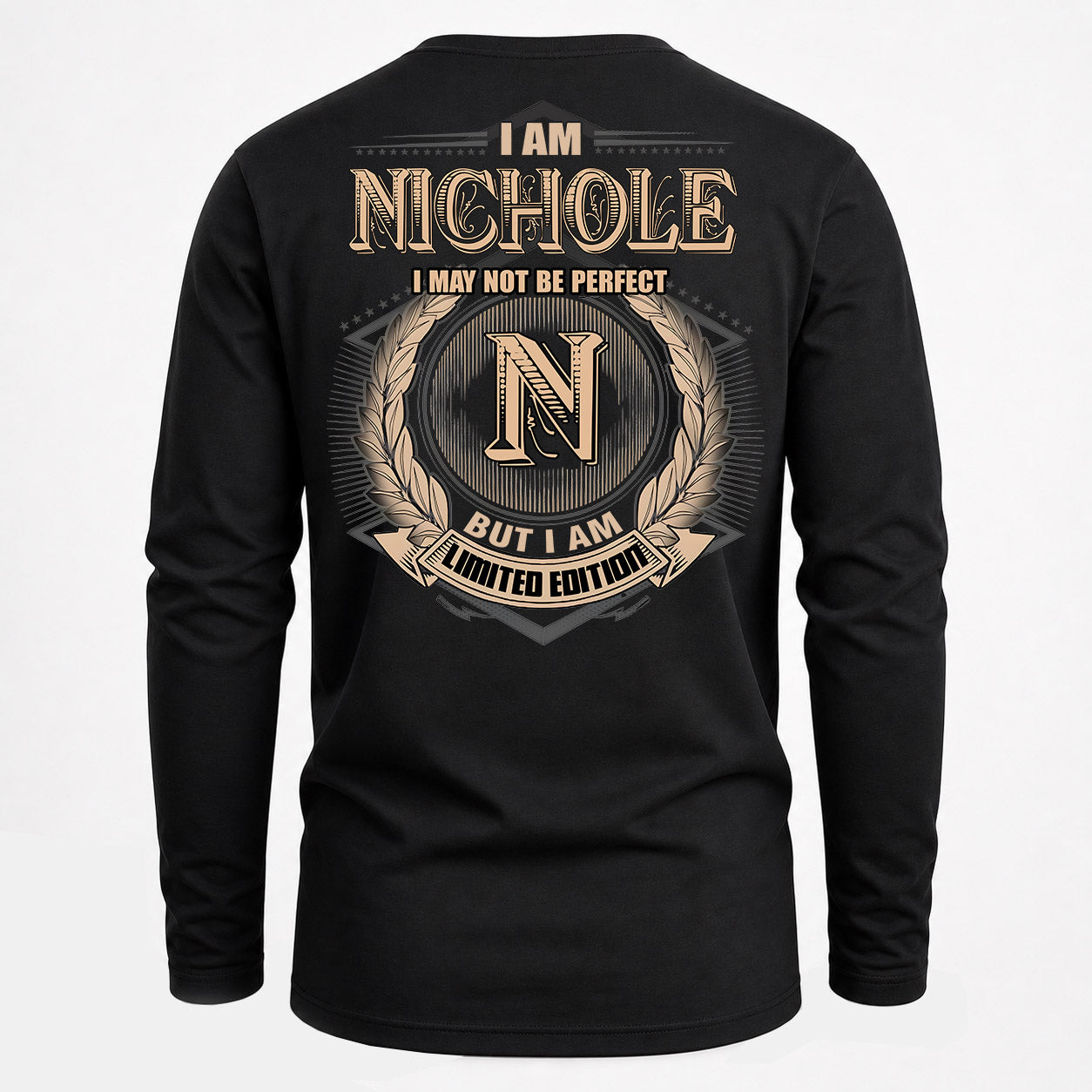 NICHOLE PH55-T25-Personalized Name Quote Apparel “I Am NAME May Not Be Perfect But I Am Limited Edition”