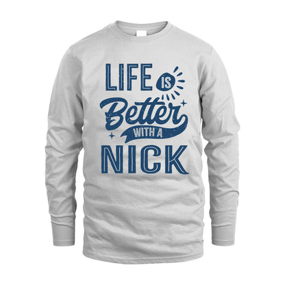 NICK HH88-K2–Personalized Name Quote T-Shirt Life Is Better With Unisex Gift