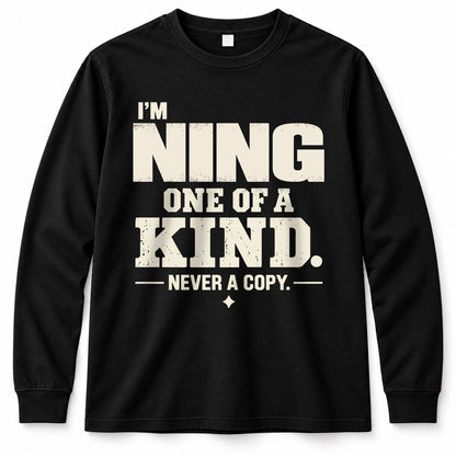NING P6-K4-228 Personalized Funny Quote Apparel “I’m NAME – One of a Kind, Never a Copy”