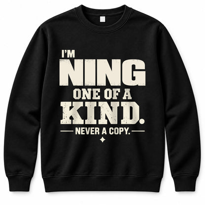 NING P6-K4-228 Personalized Funny Quote Apparel “I’m NAME – One of a Kind, Never a Copy”