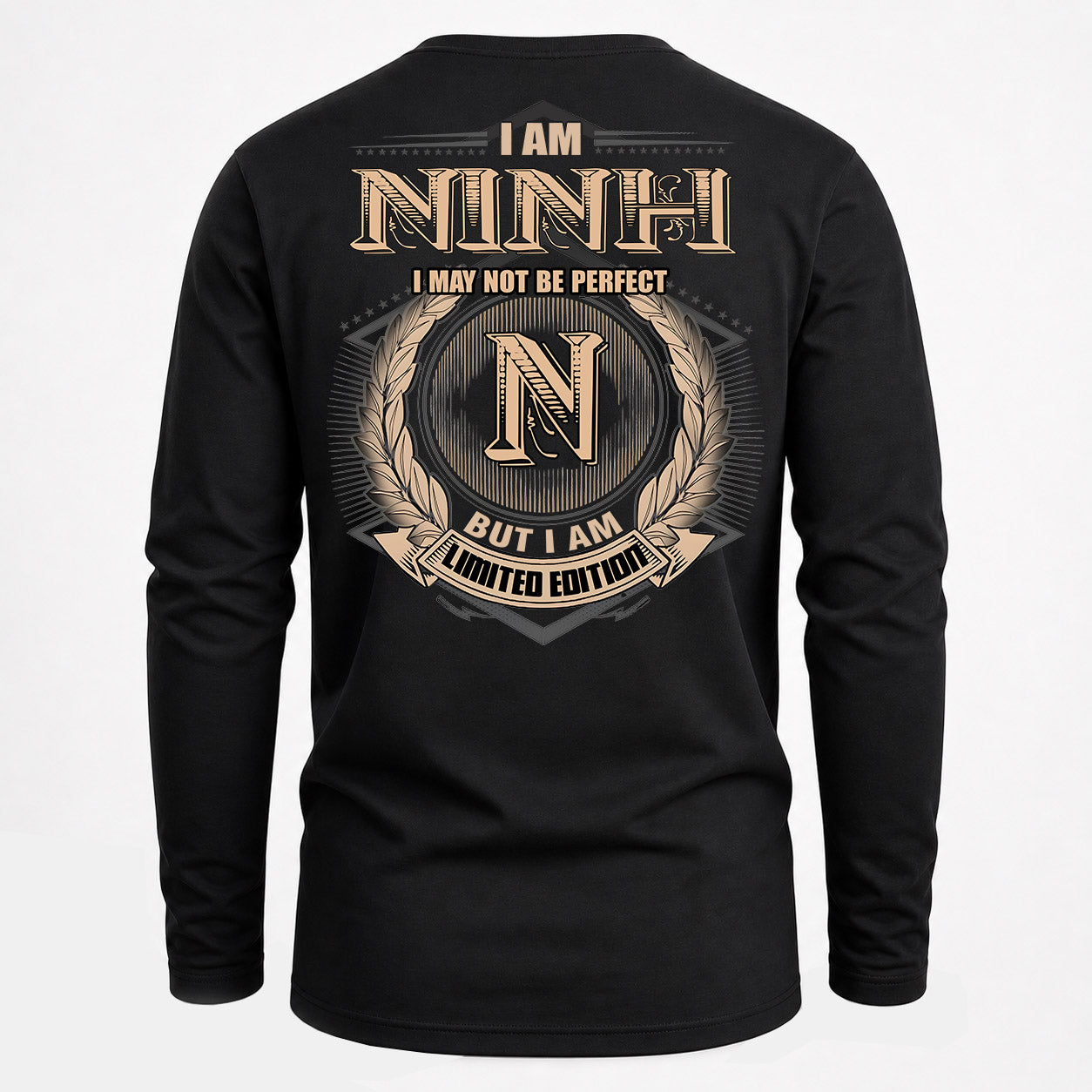 NINH PH55-T25-Personalized Name Quote Apparel “I Am NAME May Not Be Perfect But I Am Limited Edition”