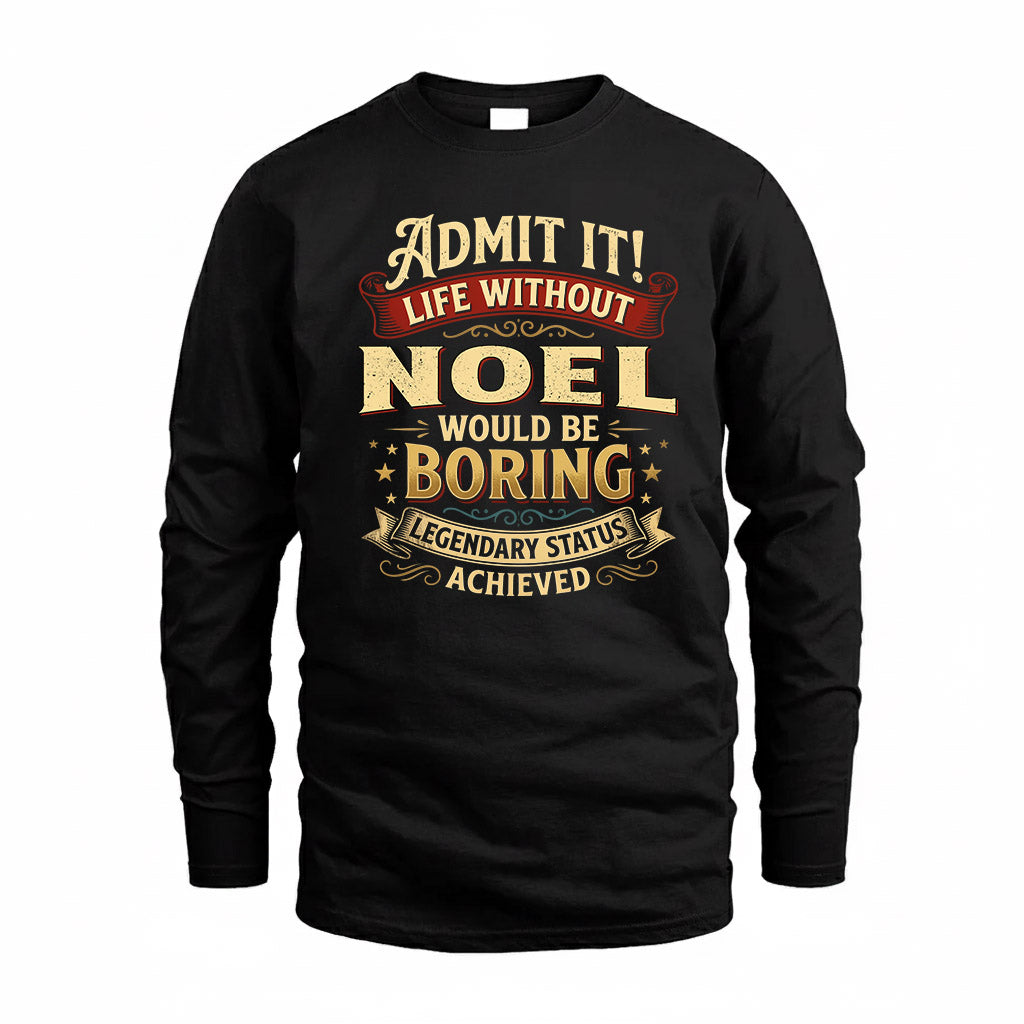 NOEL TP65-K5-268–Personalized Funny Quote Apparel “Life Without NAME Would Be Boring”