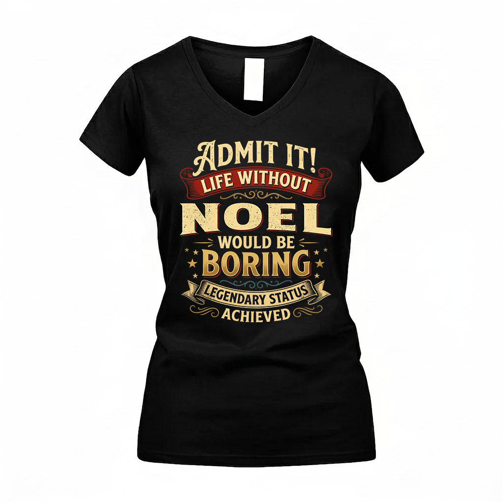 NOEL TP65-K5-268–Personalized Funny Quote Apparel “Life Without NAME Would Be Boring”