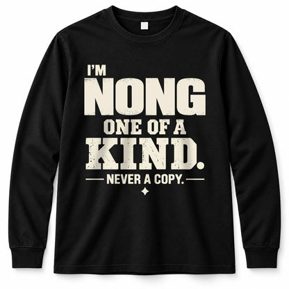 NONG P6-K4-228 Personalized Funny Quote Apparel “I’m NAME – One of a Kind, Never a Copy”