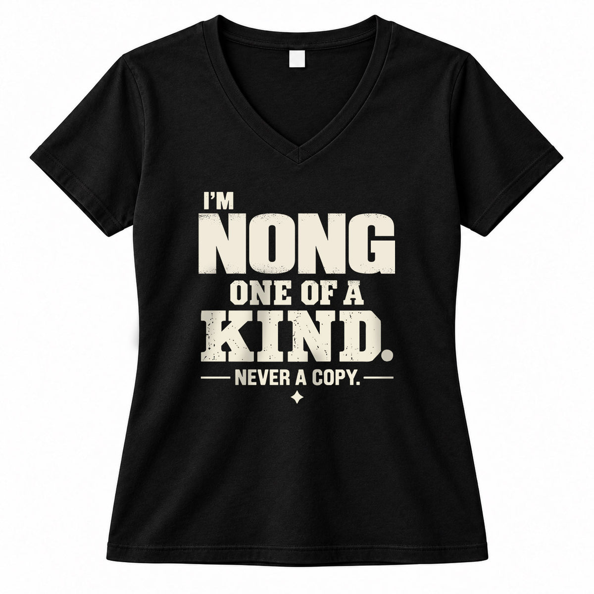 NONG P6-K4-228 Personalized Funny Quote Apparel “I’m NAME – One of a Kind, Never a Copy”
