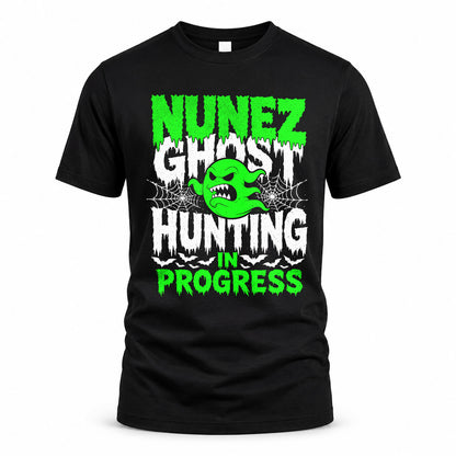 NUNEZ HW22-K06-109 - NAME Ghost Hunting In Progress Personalized Halloween Shirt