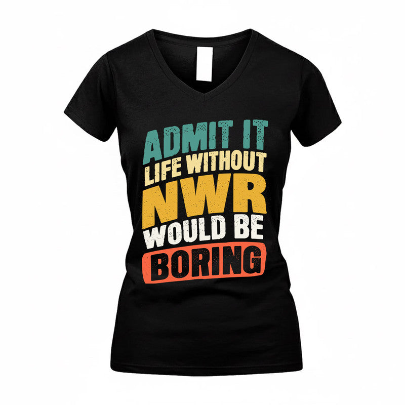 NWR TP88-K4-229–Personalized Funny Quote Apparel “Life Without NAME Would Be Boring”