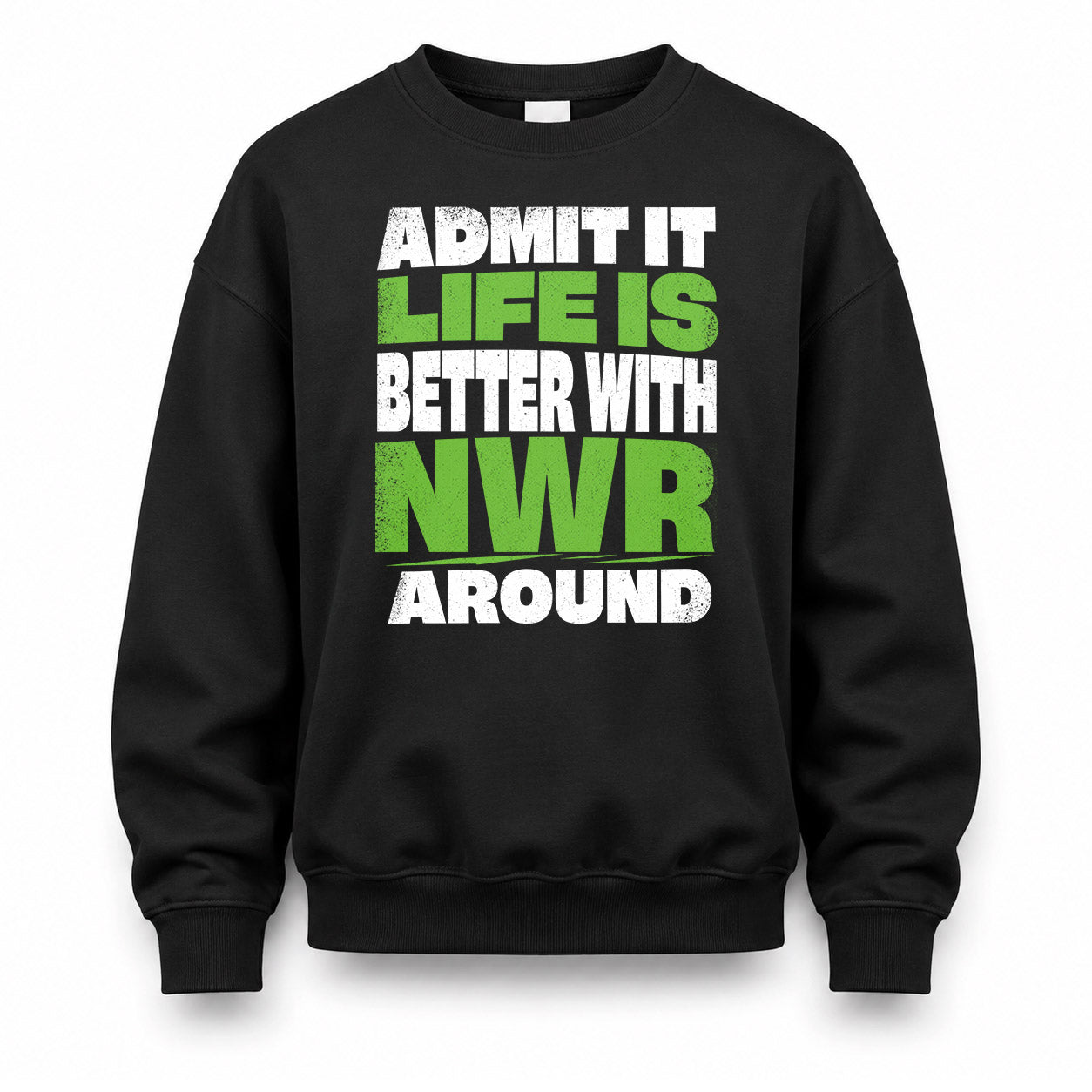 NWR HP68-K4-189 – Personalized Funny Quote Apparel “Admit It, Life Is Better With NAME Around”