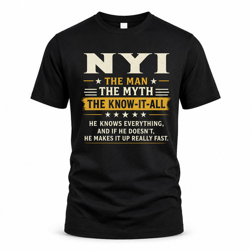 NYI TM90-K04-125 - NAME Legendary Know-It-All Personalized Funny Shirt