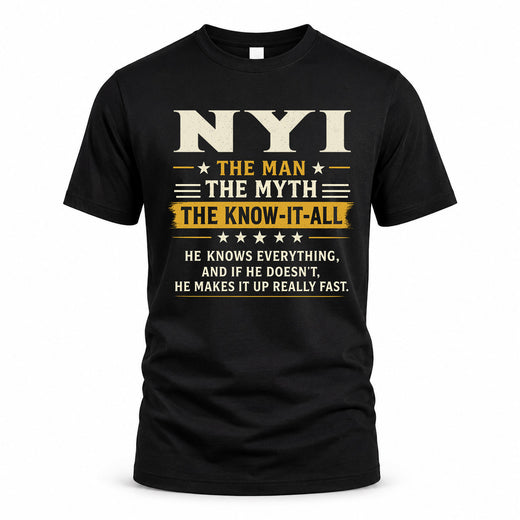 NYI TM90-K04-125 - NAME Legendary Know-It-All Personalized Funny Shirt