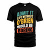 O-BRIEN TP88-K4-229–Personalized Funny Quote Apparel “Life Without NAME Would Be Boring”