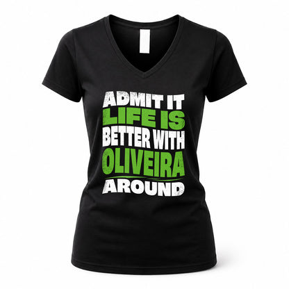 OLIVEIRA HP99-K4-189 – Personalized Funny Quote Apparel “Admit It, Life Is Better With NAME Around”