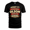 OLSON PH88-K2-106–Personalized Funny Quote Apparel “Life Without NAME Would Be Boring”