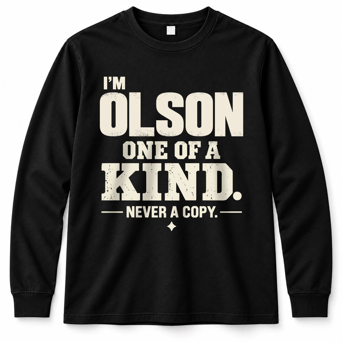 OLSON P6-K4-228 Personalized Funny Quote Apparel “I’m NAME – One of a Kind, Never a Copy”