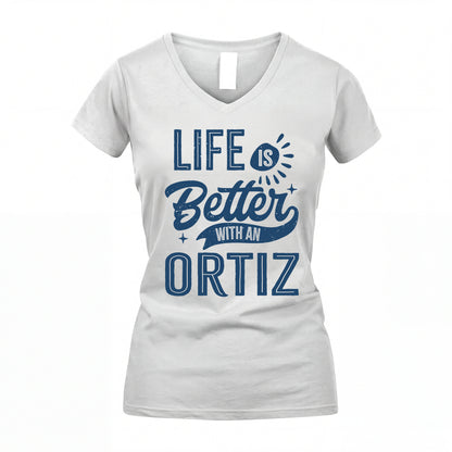 ORTIZ HH88-K2–Personalized Name Quote T-Shirt Life Is Better With Unisex Gift