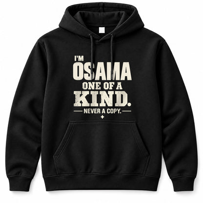 OSAMA P6-K4-228 Personalized Funny Quote Apparel “I’m NAME – One of a Kind, Never a Copy”
