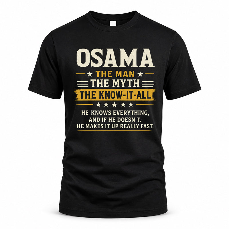 OSAMA TM90-K04-125 - NAME Legendary Know-It-All Personalized Funny Shirt