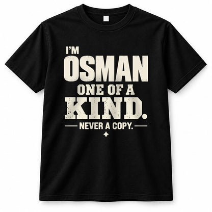 OSMAN P6-K4-228 Personalized Funny Quote Apparel “I’m NAME – One of a Kind, Never a Copy”