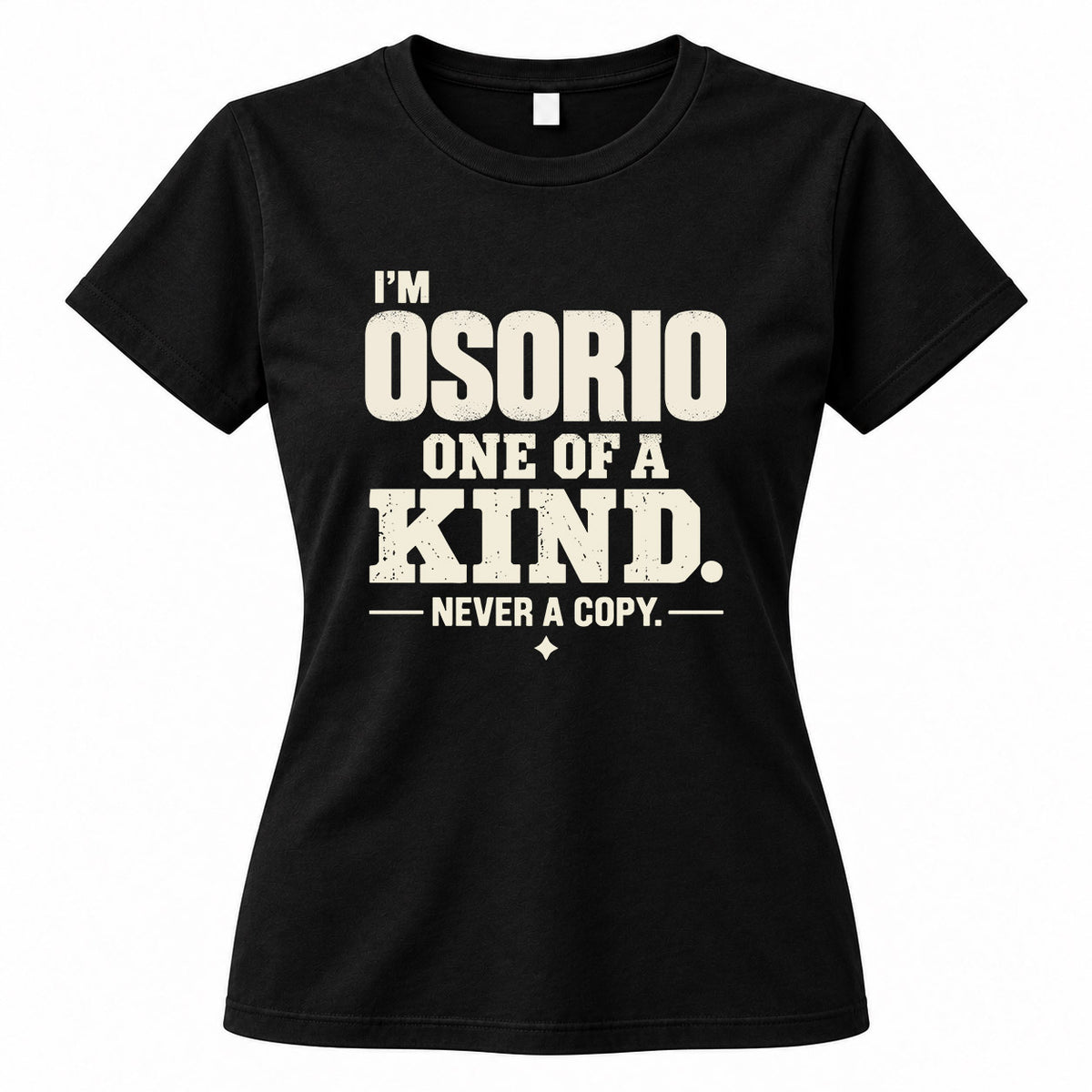 OSORIO P6-K4-228 Personalized Funny Quote Apparel “I’m NAME – One of a Kind, Never a Copy”