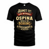 OSPINA TP65-K5-268–Personalized Funny Quote Apparel “Life Without NAME Would Be Boring”