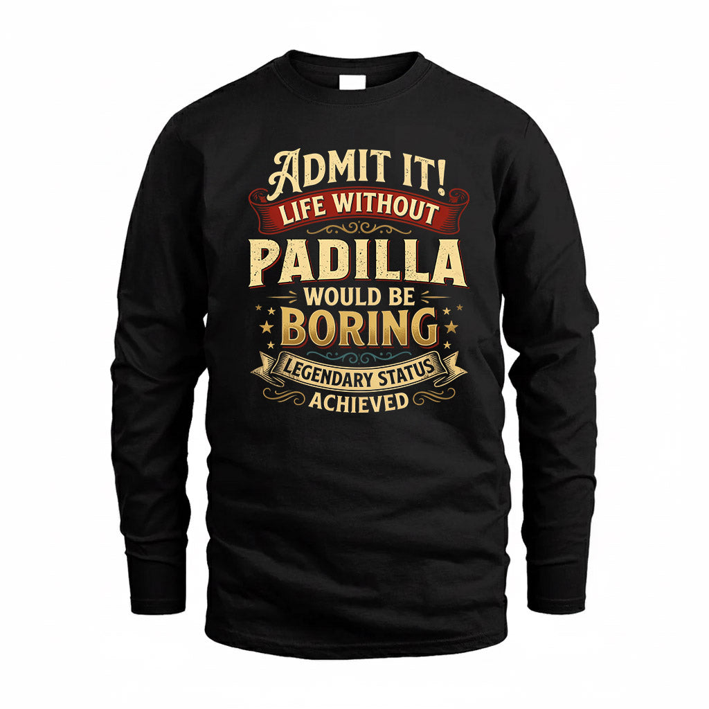PADILLA TP65-K5-268–Personalized Funny Quote Apparel “Life Without NAME Would Be Boring”