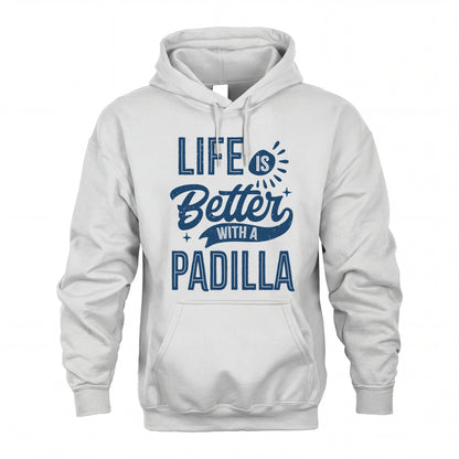 PADILLA HH88-K2–Personalized Name Quote T-Shirt Life Is Better With Unisex Gift