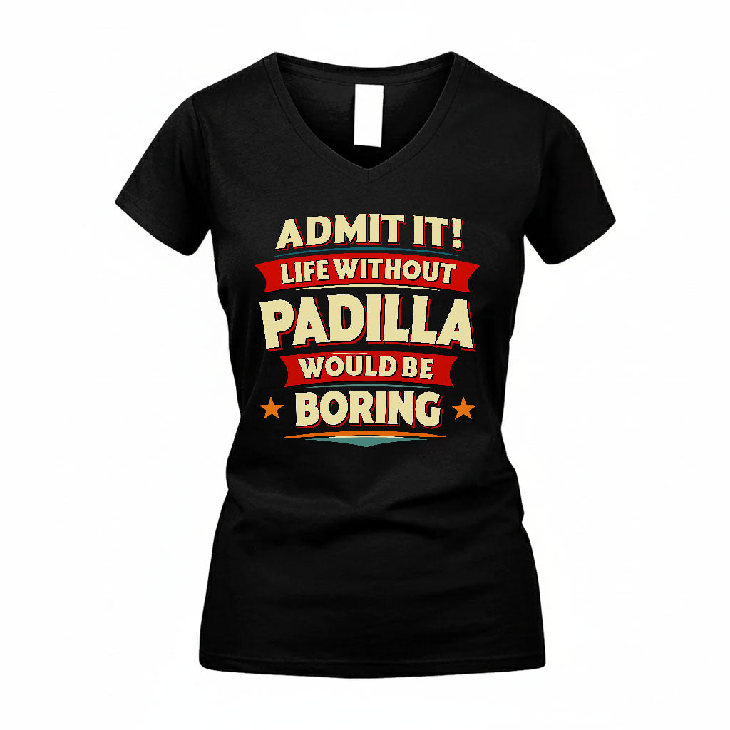 PADILLA PH88-K2-106–Personalized Funny Quote Apparel “Life Without NAME Would Be Boring”