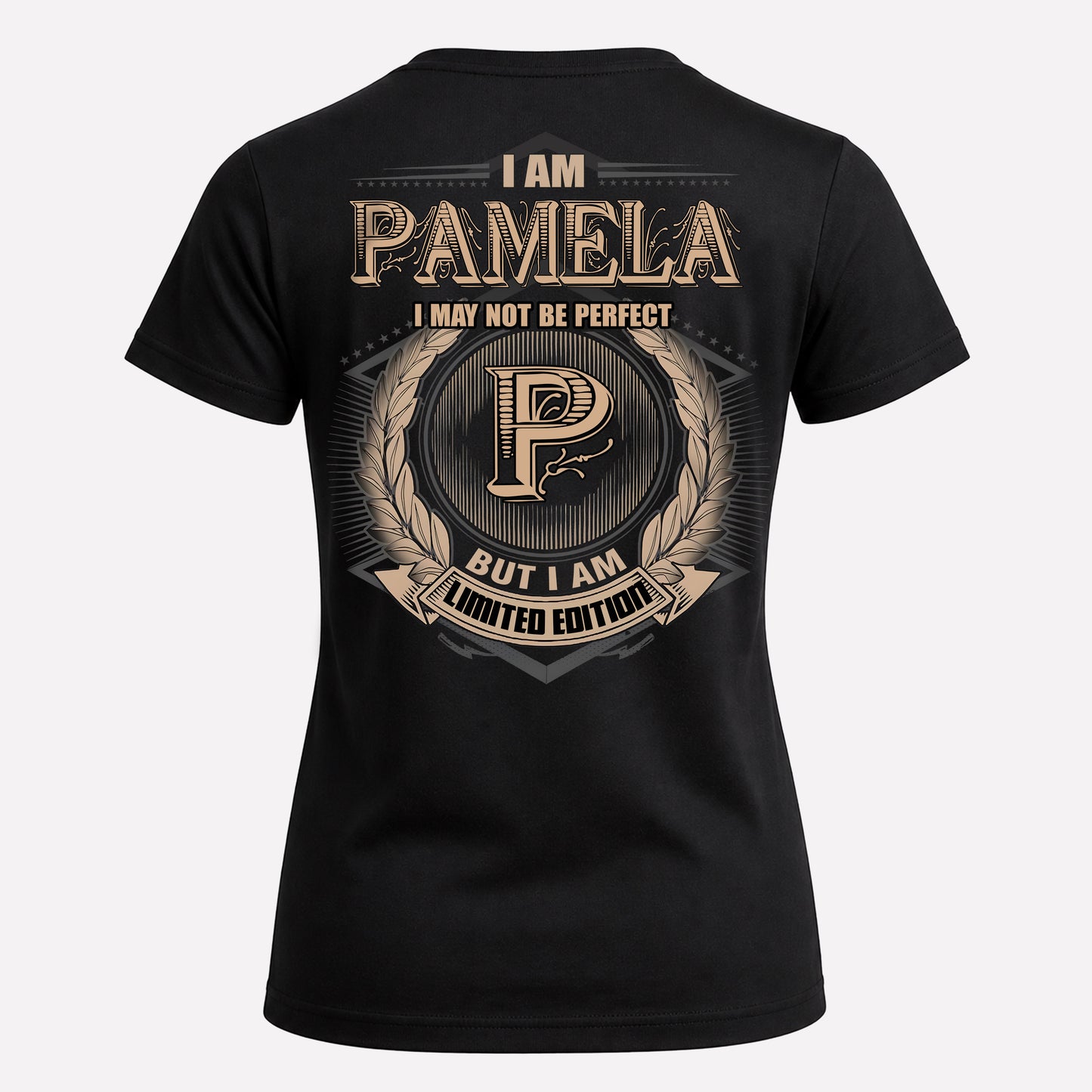 PAMELA PH55-T25-Personalized Name Quote Apparel “I Am NAME May Not Be Perfect But I Am Limited Edition”