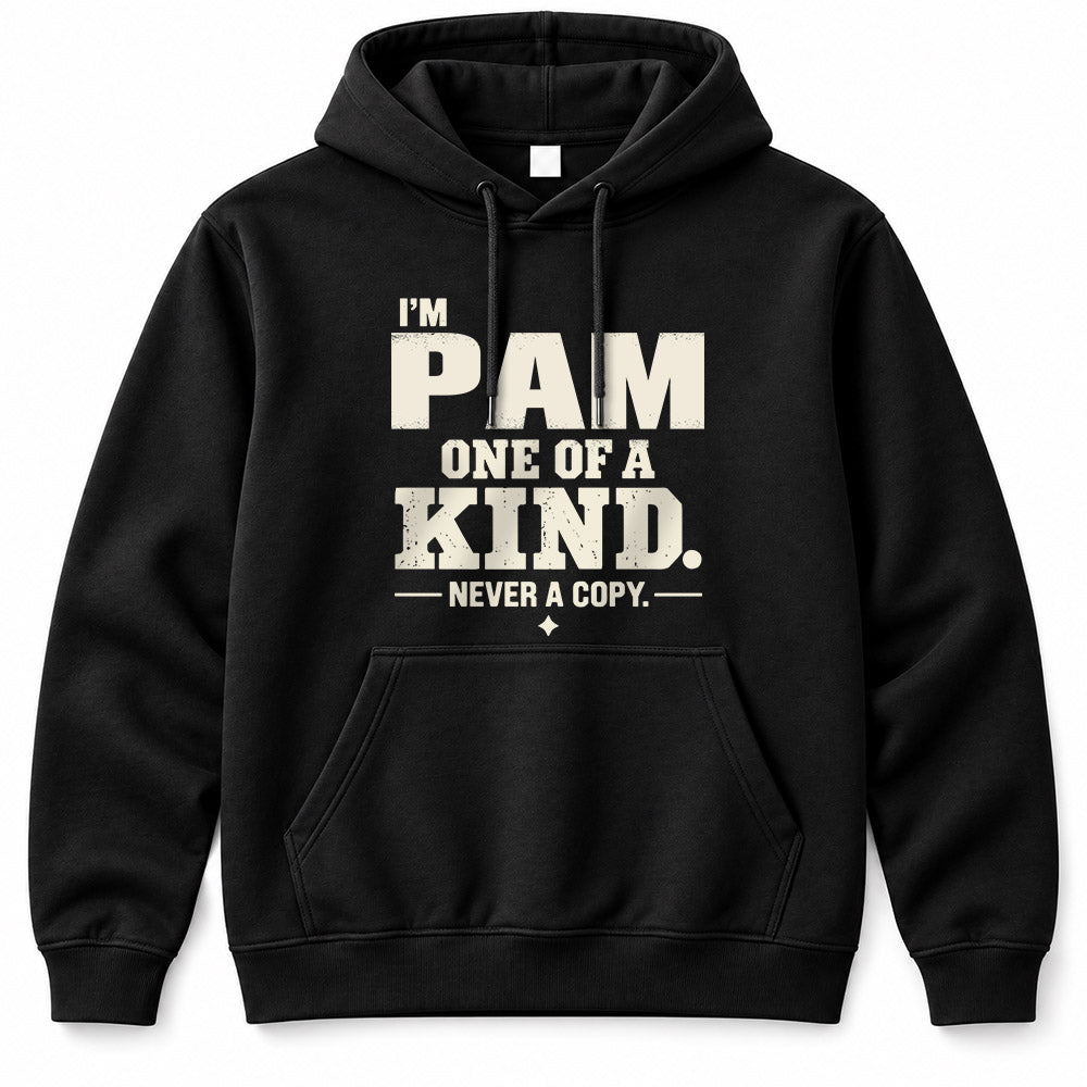 PAM P6-K4-228 Personalized Funny Quote Apparel “I’m NAME – One of a Kind, Never a Copy”