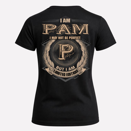 PAM PH55-T25-Personalized Name Quote Apparel “I Am NAME May Not Be Perfect But I Am Limited Edition”